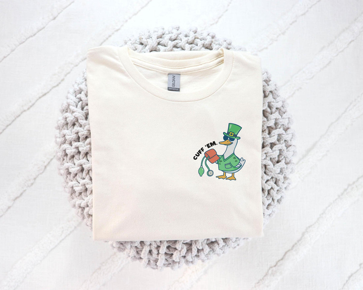 Cuff Em Nurse T-Shirt - Funny St Patrick Day Goose Tee - RN Shamrock Gift - Student Nurse - RN Nurse - ER Nurse - Nurse Practitioner