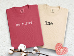 Comfort Colors® Be Mine Fine Couple Shirts - Funny Valentines Matching Shirts - Boyfriend Girlfriend Gift