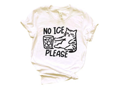 No Ice Please T-Shirt - Sarcastic Meme Shirt - Political Protest - Human Rights Tee - Pro Immigration Graphic - Social Justice T-Shirt