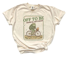 Comfort Colors® Off To Be Radical Left Scum Shirt - Frog and Cat on Bicycle - Resistance Tee - Political Protest - Human Rights Tee