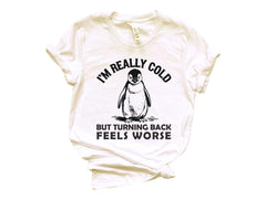 I'm Really Cold Shirt  - But Why Penguin Tee - Nihilist Penguin T-Shirt - Sad Penguin Mountains - Funny Meme Shirt - Shirt for Adventurer