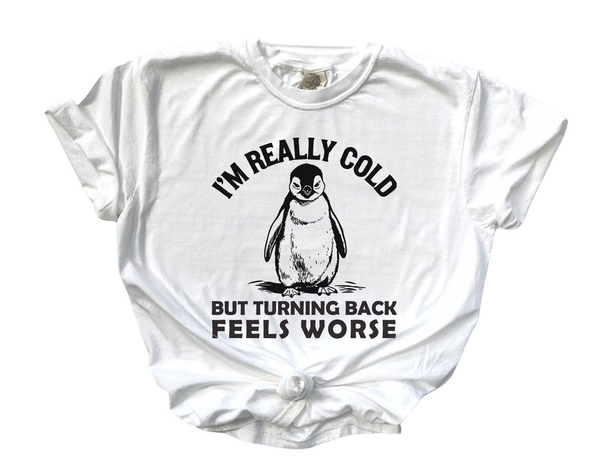 Comfort Colors® I'm Really Cold Shirt  - But Why Penguin Tee - Nihilist Penguin T-Shirt - Sad Penguin Mountains - Funny Meme Shirt