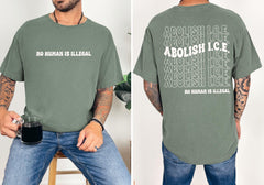 Comfort Colors® No Human Is Illegal Shirt - Political Protest - Human Rights Tee - Pro Immigration - Social Justice Shirt - ICE Protest