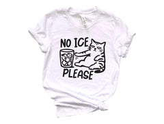 No Ice Please T-Shirt - Sarcastic Meme Shirt - Political Protest - Human Rights Tee - Pro Immigration Graphic - Social Justice T-Shirt