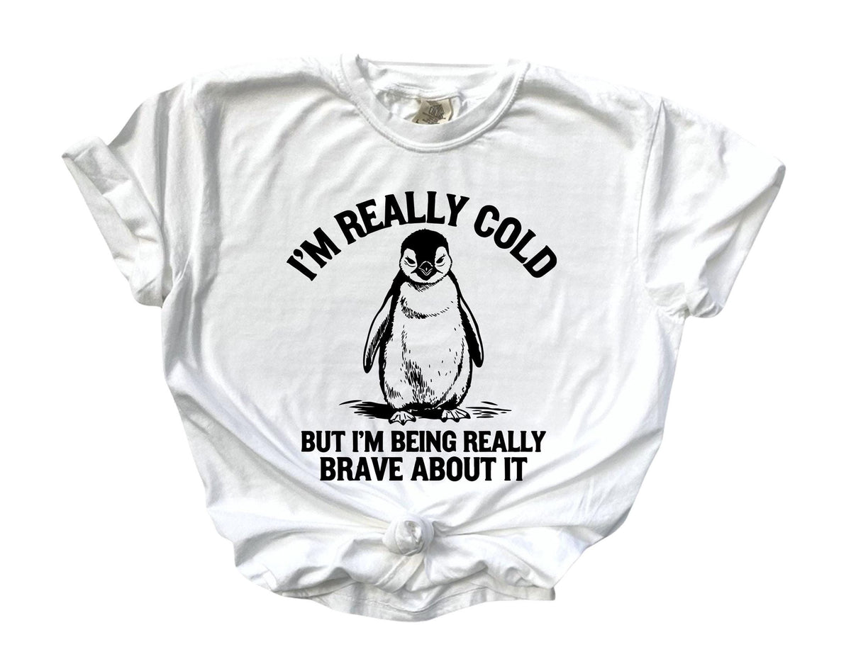 Comfort Colors® I'm Really Cold But I'm Being Really Brave About It  - But Why Penguin Shirt - Nihilist Penguin Tee - Sad Penguin Mountains