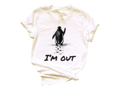 I'm Out - Nihilist Penguin T-Shirt - But Why Penguin Tee - Documentary Penguin - Hiking Tee for Adventurer - Funny Meme Shirt