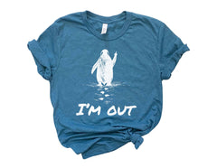 I'm Out - Nihilist Penguin T-Shirt - But Why Penguin Tee - Documentary Penguin - Hiking Tee for Adventurer - Funny Meme Shirt