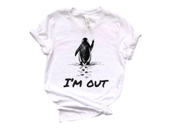 I'm Out - Nihilist Penguin T-Shirt - But Why Penguin Tee - Documentary Penguin - Hiking Tee for Adventurer - Funny Meme Shirt
