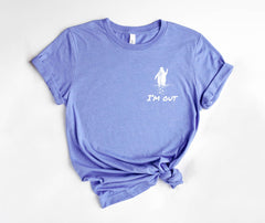 I'm Out Pocket T-Shirt - Nihilist Penguin T-Shirt - But Why Penguin Tee - Documentary Penguin - Hiking Tee for Adventurer - Funny Meme Shirt
