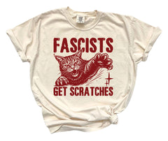 Comfort Colors® Anti Fascist Shirt - Fascists Get Scratches - Political Protest - Human Rights Tee - Pro Immigration Graphic