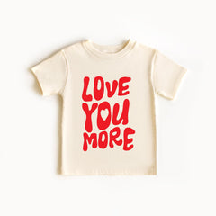Love you More Toddler Shirt - Valentines Kids Tee