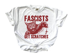 Comfort Colors® Anti Fascist Shirt - Fascists Get Scratches - Political Protest - Human Rights Tee - Pro Immigration Graphic