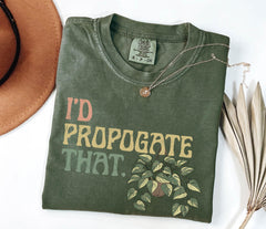 Comfort Colors® Plant Shirt - Plant Mom Gardening T-Shirt - I'd Propagate That