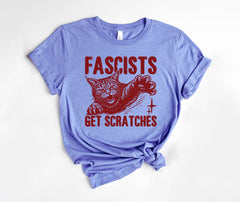 Fascists Get Scratches Shirt - Fascism Antifascism Shirt - Liberal Shirt - Resistance T-Shirt