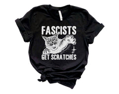 Fascists Get Scratches Shirt - Fascism Antifascism Shirt - Liberal Shirt - Resistance T-Shirt