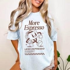 Comfort Colors® Espresso Coffee Shirt - More Espresso Less Depresso Caffeine Lover T-Shirt